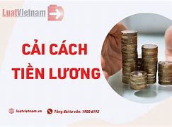 Cải Cách Chính Sách Tiền Lương